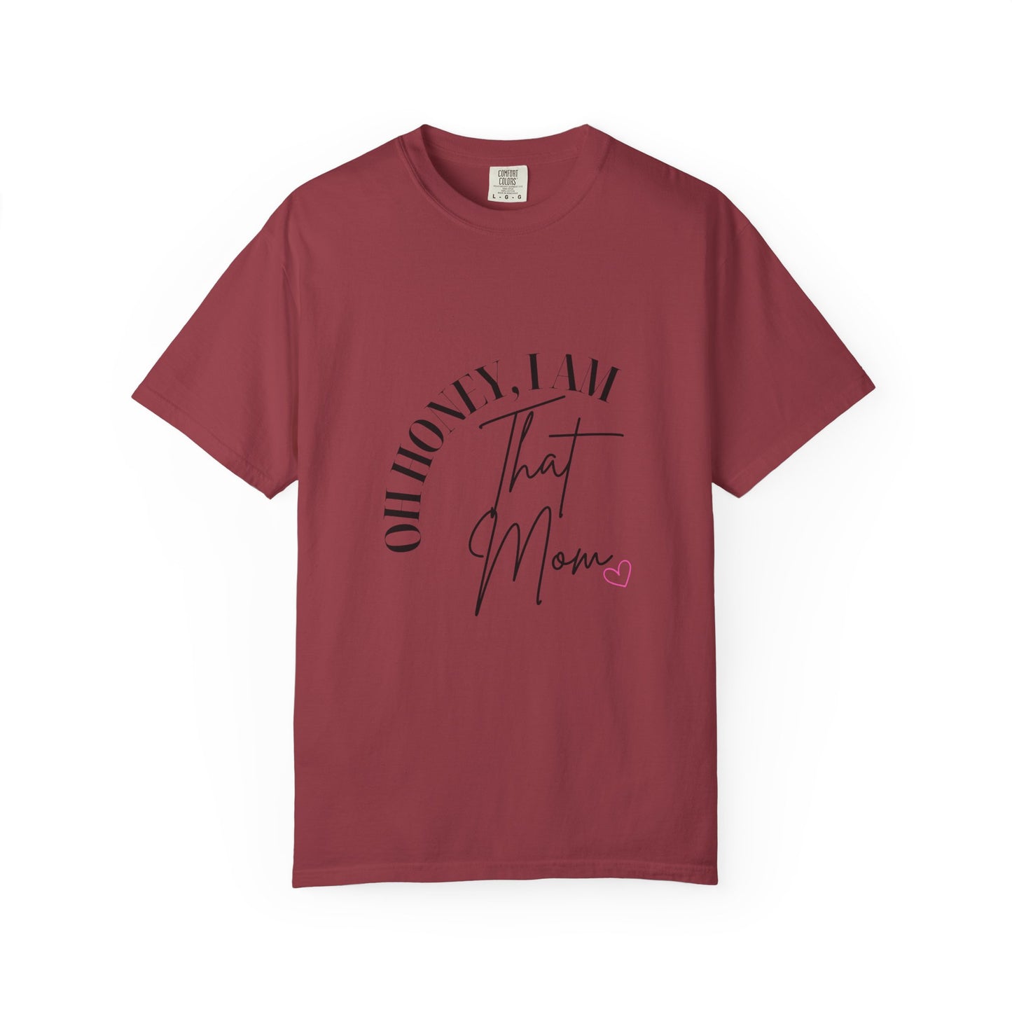 I AM That Mom Garment-Dyed T-Shirt | Perfect Gift for Mother's Day, Casual Wear, Mom Life, Parenting Humor, Everyday Comfort