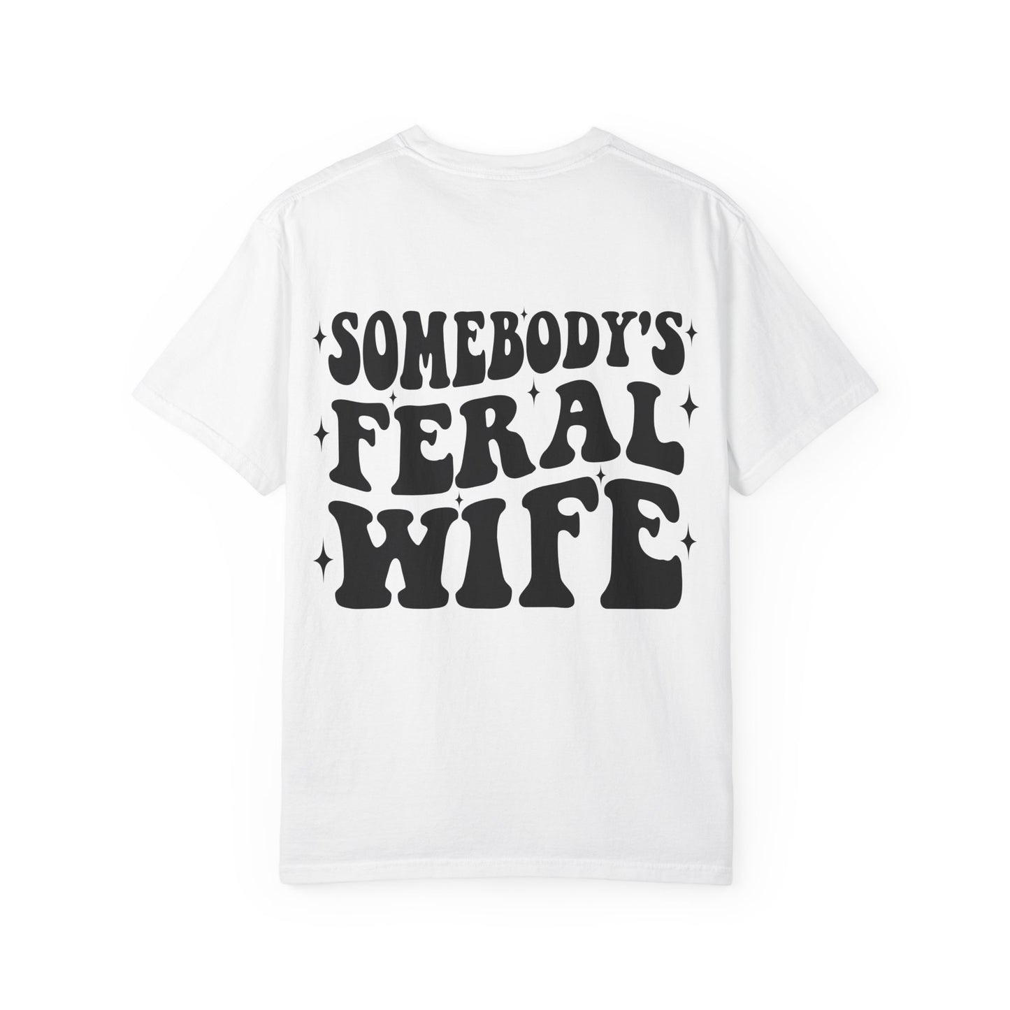SOMEBODY'S FERAL WIFE T-Shirt | Trendy Graphic Tee | Unisex Gift for Her | Casual Wear | Summer Wardrobe Staple | Funny Gift Idea