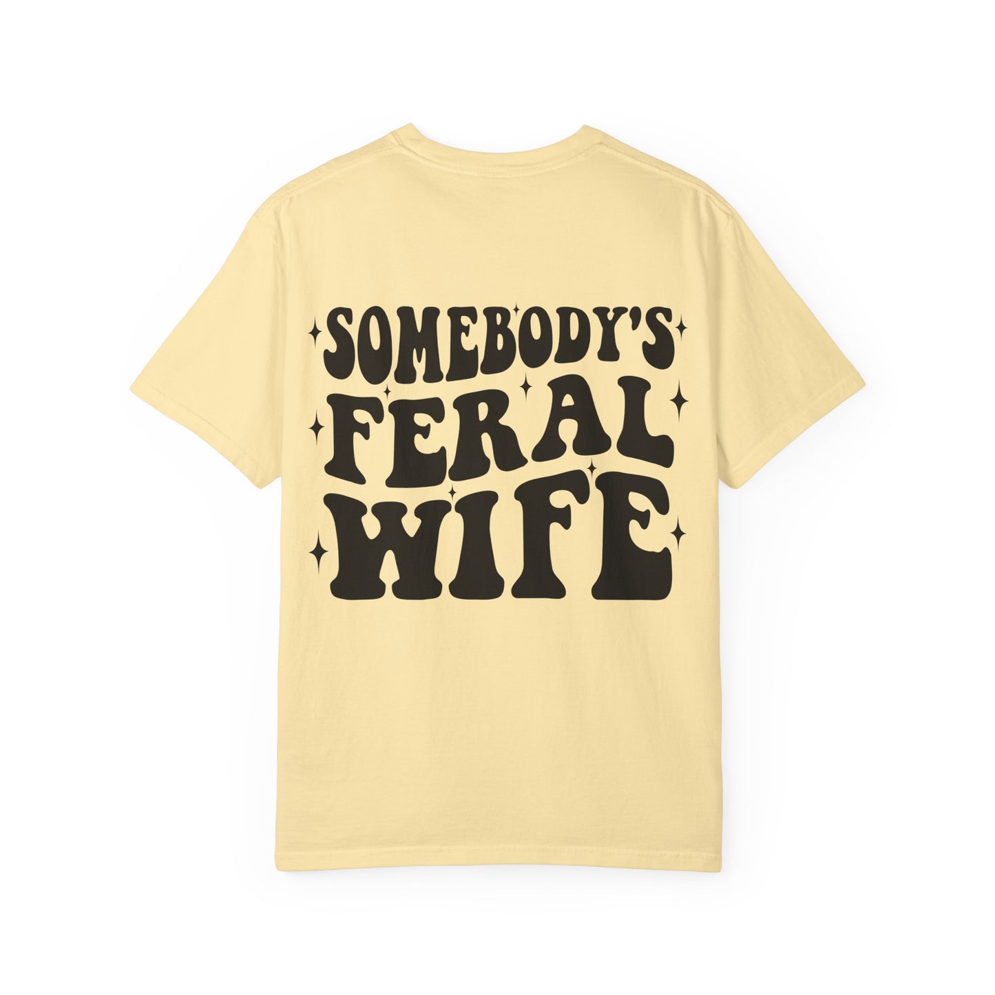 SOMEBODY'S FERAL WIFE T-Shirt | Trendy Graphic Tee | Unisex Gift for Her | Casual Wear | Summer Wardrobe Staple | Funny Gift Idea