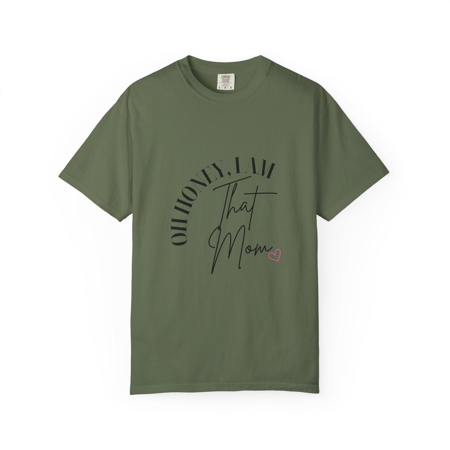 I AM That Mom Garment-Dyed T-Shirt | Perfect Gift for Mother's Day, Casual Wear, Mom Life, Parenting Humor, Everyday Comfort