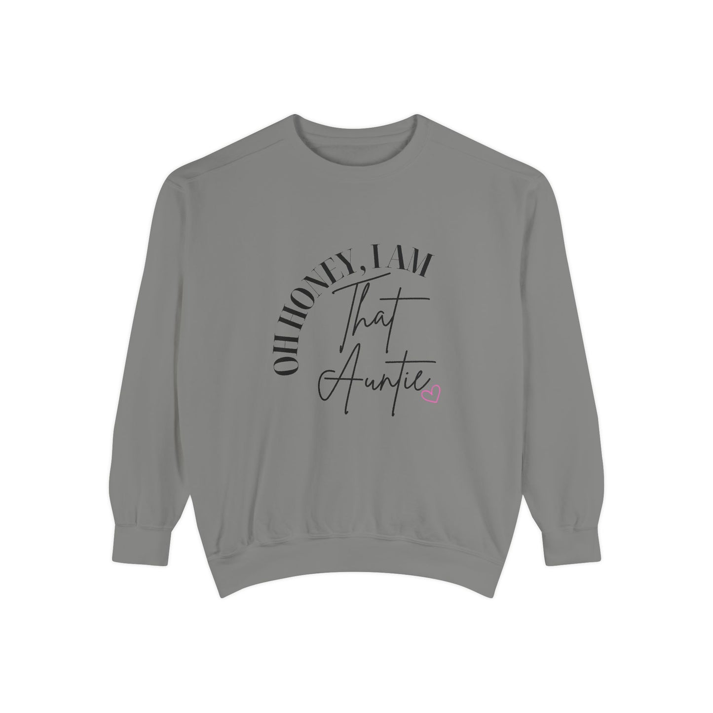 Oh Honey, I Am That Auntie Sweatshirt - Cozy Gift for Aunts, Gift for Women, Sister Sweatshirt, Funny Aunt Apparel, Casual Women's Top