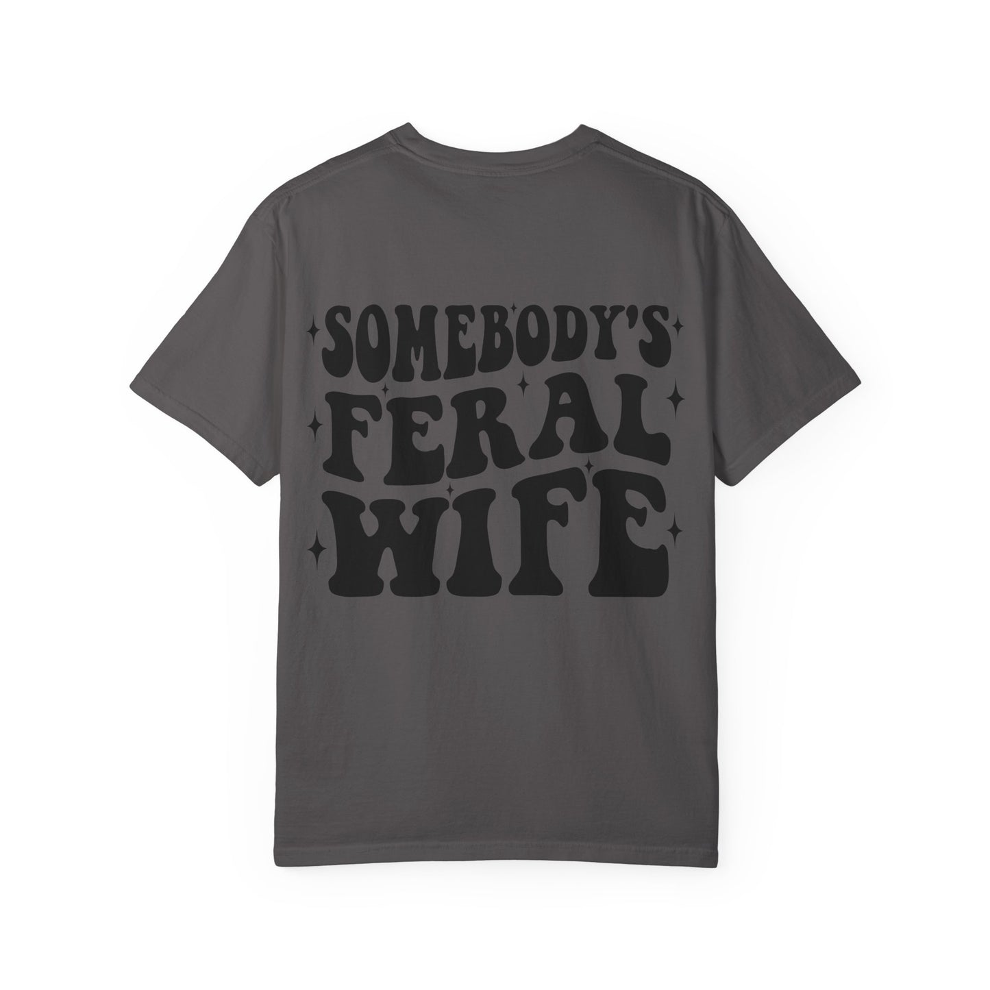 SOMEBODY'S FERAL WIFE T-Shirt | Trendy Graphic Tee | Unisex Gift for Her | Casual Wear | Summer Wardrobe Staple | Funny Gift Idea