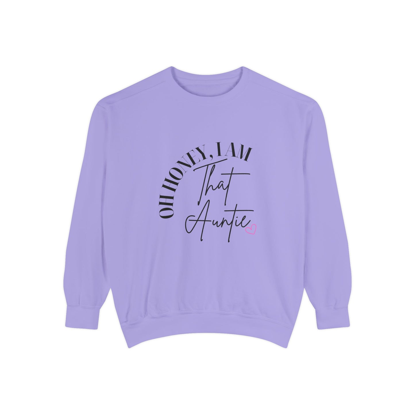 Oh Honey, I Am That Auntie Sweatshirt - Cozy Gift for Aunts, Gift for Women, Sister Sweatshirt, Funny Aunt Apparel, Casual Women's Top