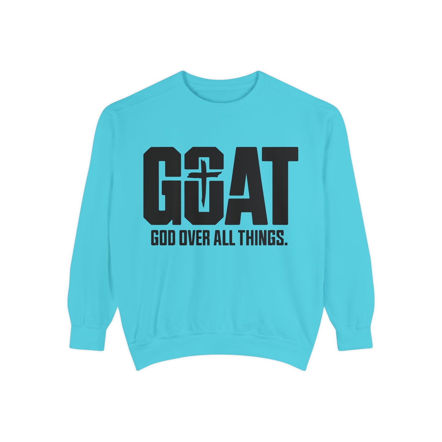Unisex GOAT Sweatshirt - God Over All Things, Cozy Fashion, Inspirational Gift, Casual Wear, Spiritual Apparel