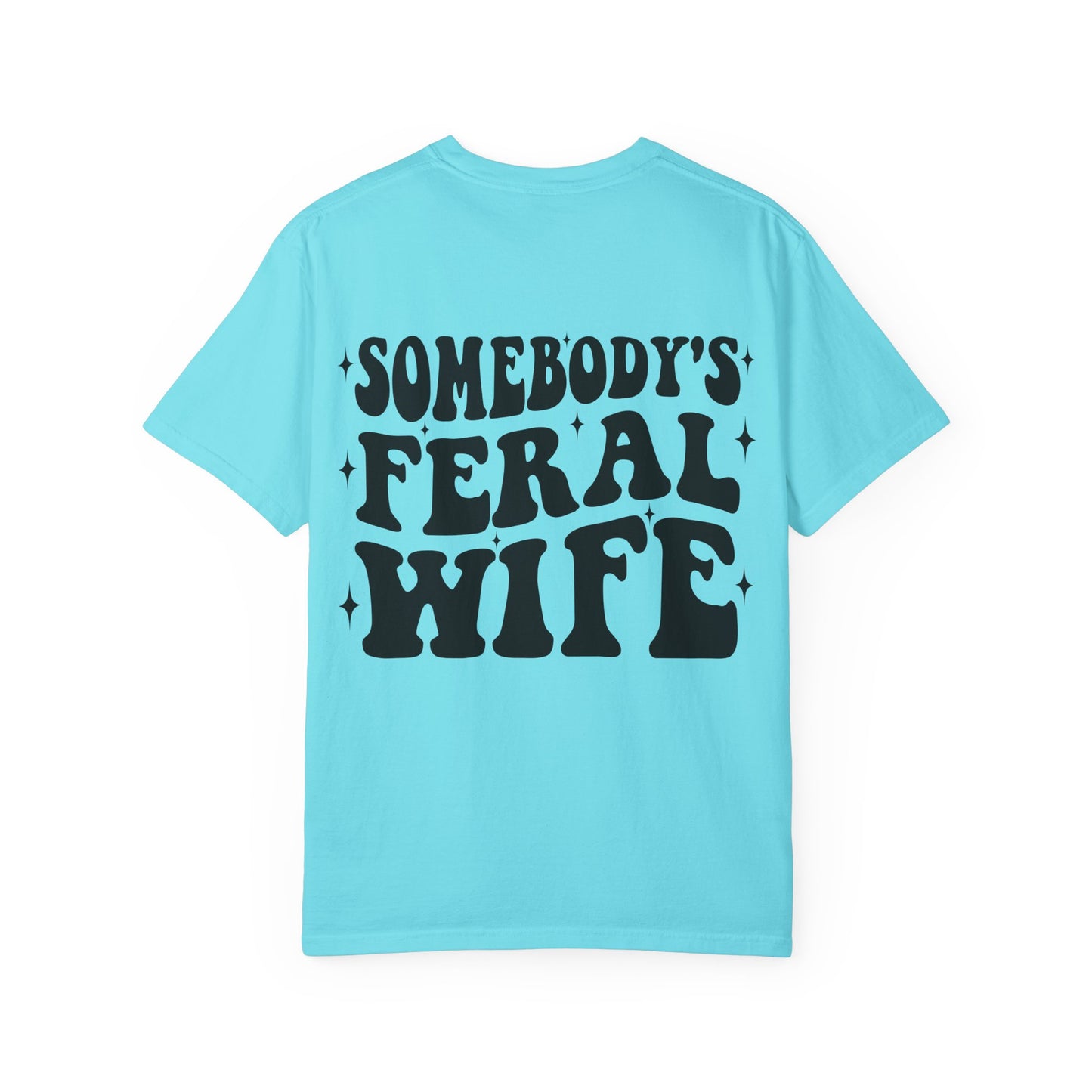SOMEBODY'S FERAL WIFE T-Shirt | Trendy Graphic Tee | Unisex Gift for Her | Casual Wear | Summer Wardrobe Staple | Funny Gift Idea