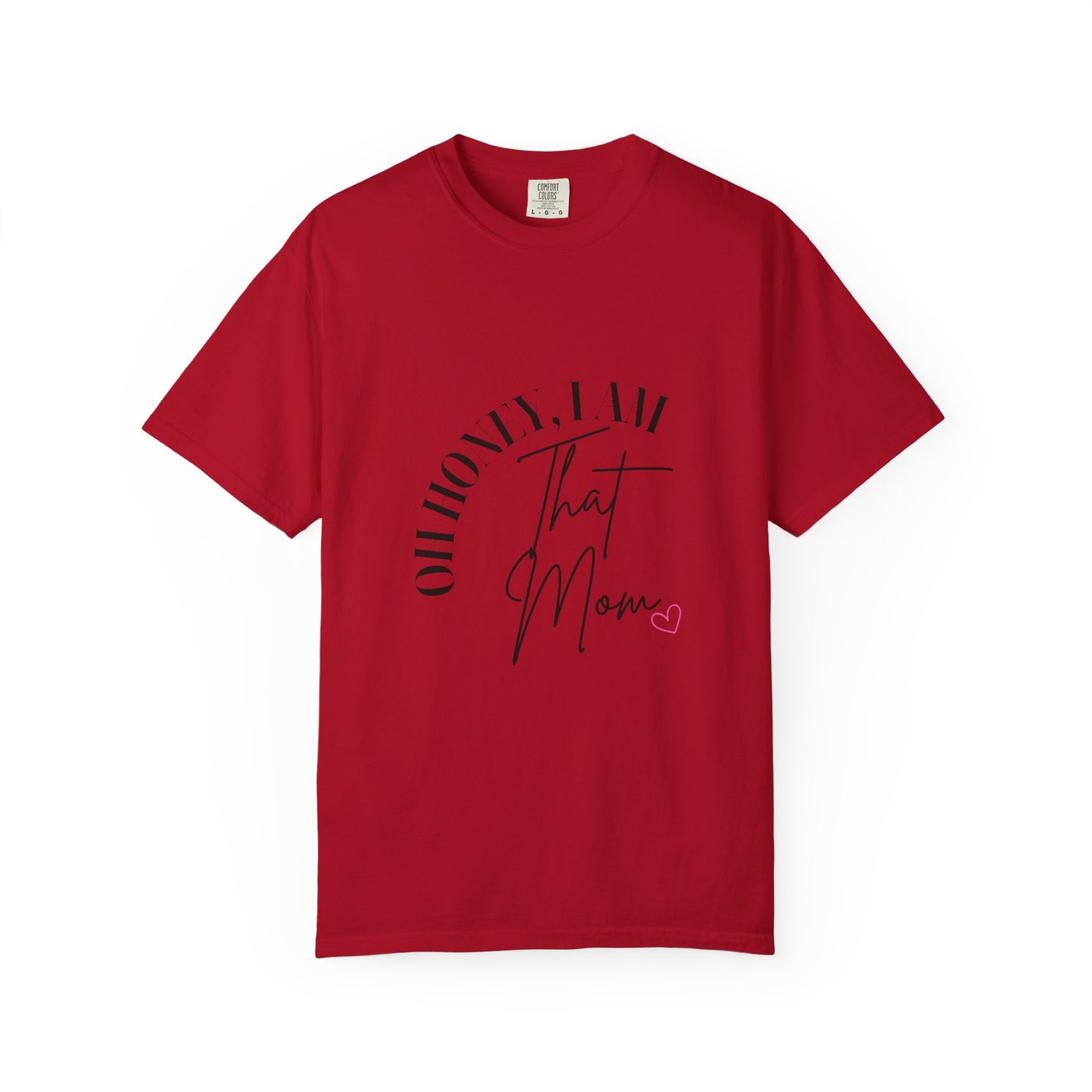 I AM That Mom Garment-Dyed T-Shirt | Perfect Gift for Mother's Day, Casual Wear, Mom Life, Parenting Humor, Everyday Comfort