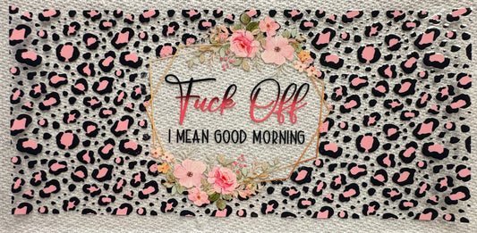 #1012 FUCK OFF I MEAN GOOD MORNING