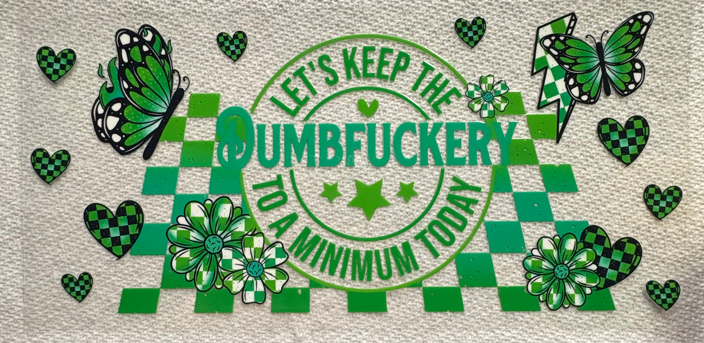 #1018 GREEN DUMBFUCKERY