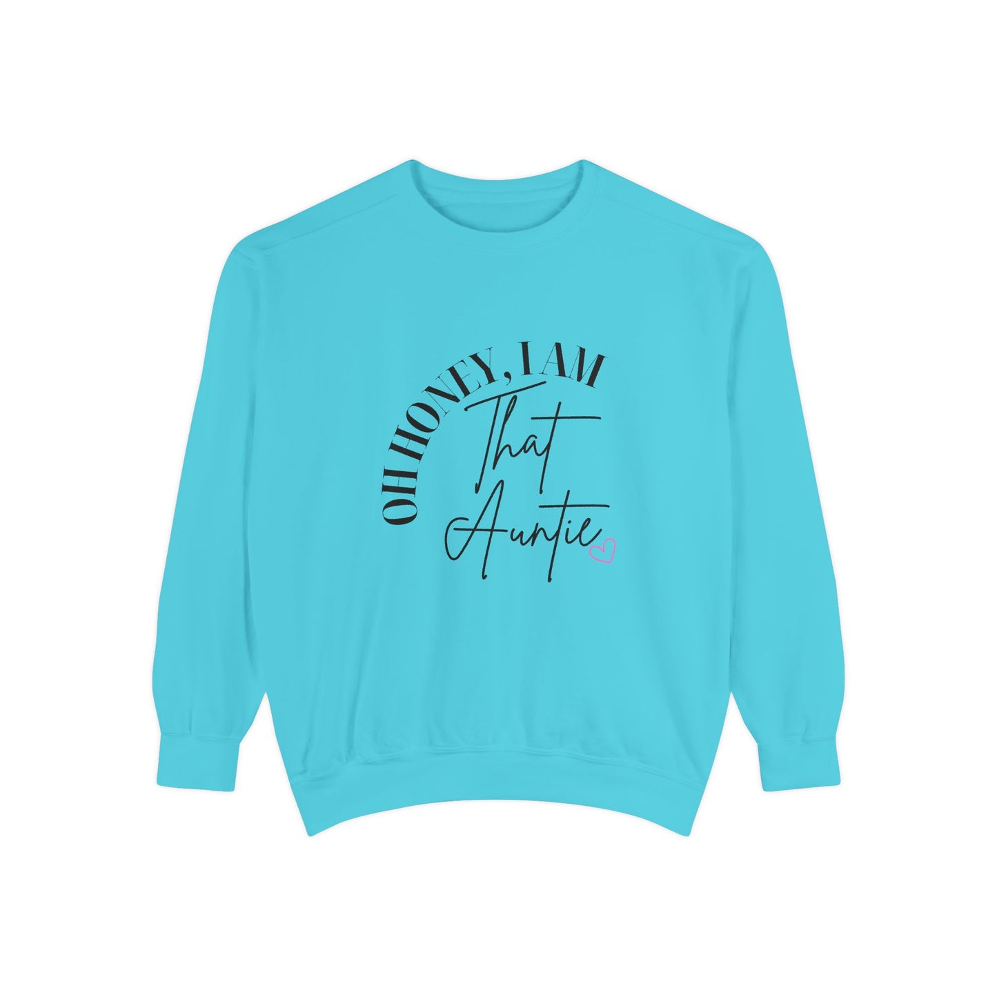 Oh Honey, I Am That Auntie Sweatshirt - Cozy Gift for Aunts, Gift for Women, Sister Sweatshirt, Funny Aunt Apparel, Casual Women's Top