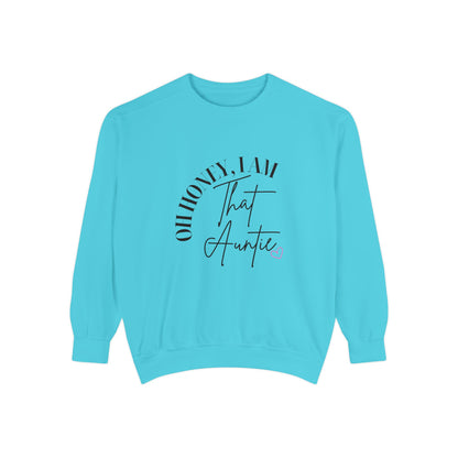 Oh Honey, I Am That Auntie Sweatshirt - Cozy Gift for Aunts, Gift for Women, Sister Sweatshirt, Funny Aunt Apparel, Casual Women's Top