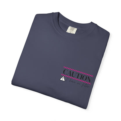 Caution I have No Filter - Unisex Garment-Dyed T-shirt