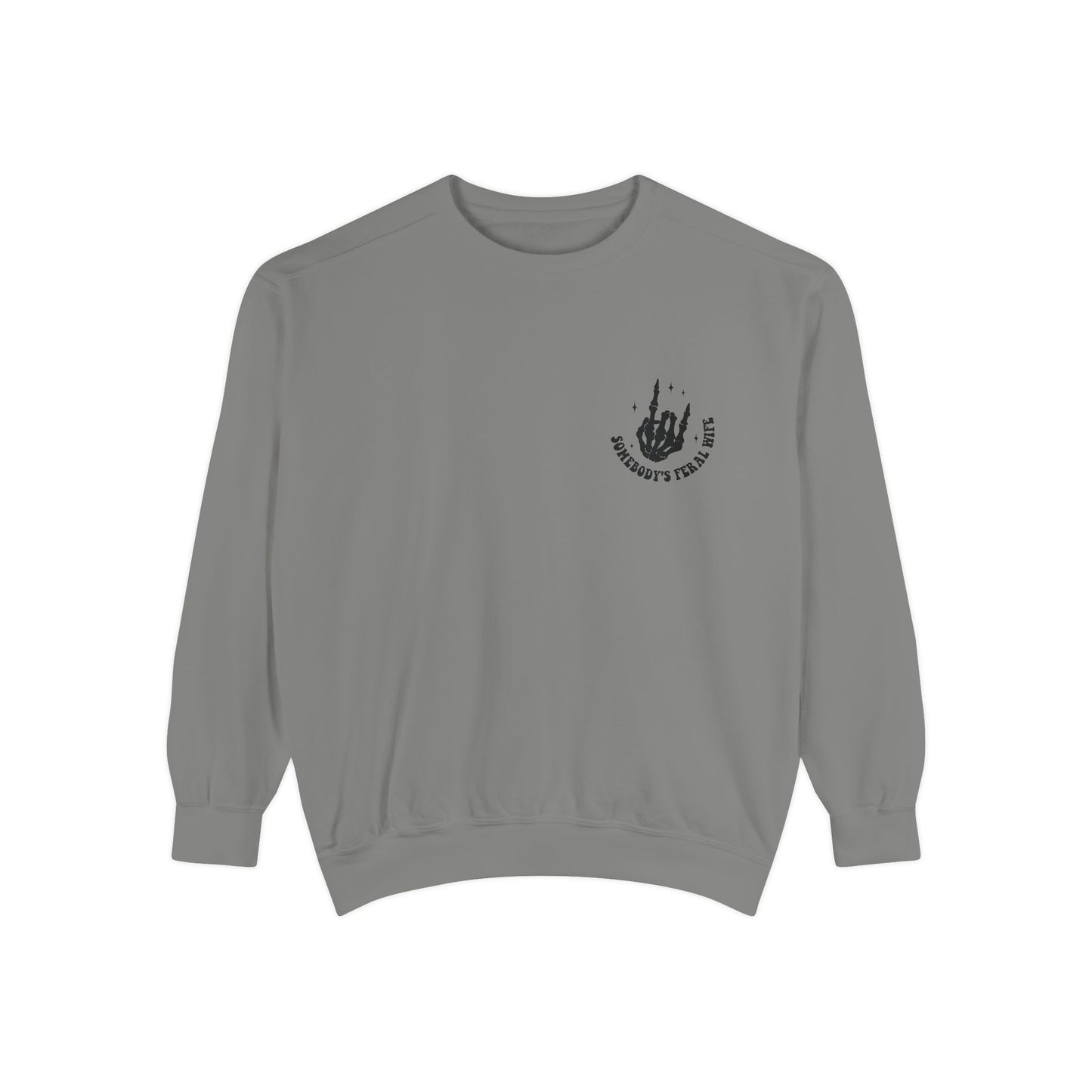 SOMEBODY'S FERAL WIFE Unisex Garment-Dyed Sweatshirt, Casual Lounge Wear, Unique Gift for Wives, Boho Style Sweater, Fun Statement Top
