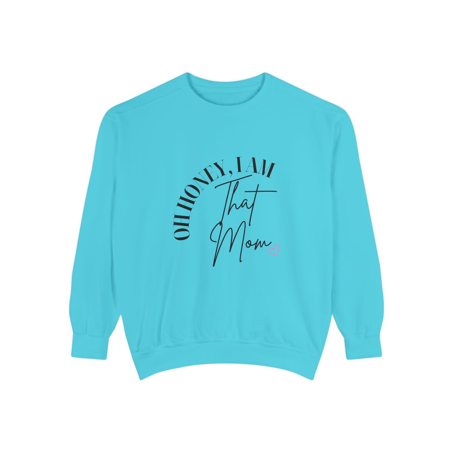 I AM That Mom Sweatshirt, Garment-Dyed Crewneck, Cozy Gift for Moms, Perfect for Mother's Day, Casual Everyday Wear, Trendy Moms Apparel