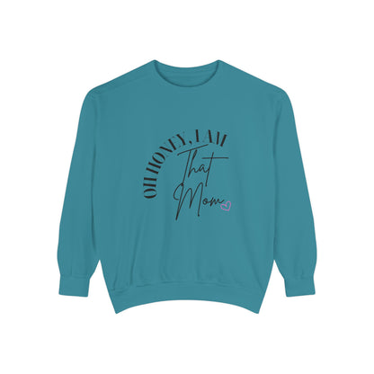 I AM That Mom Sweatshirt, Garment-Dyed Crewneck, Cozy Gift for Moms, Perfect for Mother's Day, Casual Everyday Wear, Trendy Moms Apparel
