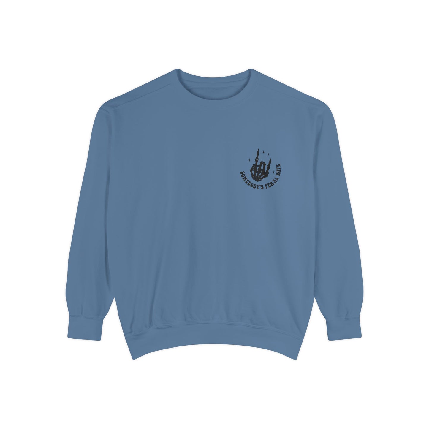 SOMEBODY'S FERAL WIFE Unisex Garment-Dyed Sweatshirt, Casual Lounge Wear, Unique Gift for Wives, Boho Style Sweater, Fun Statement Top