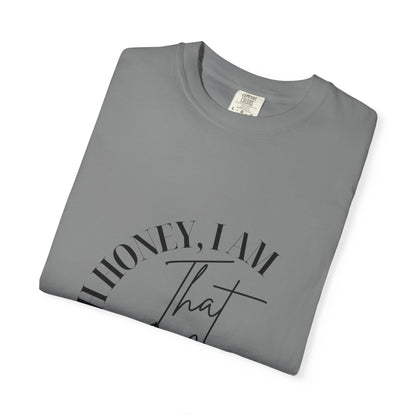 I AM That Mom Garment-Dyed T-Shirt | Perfect Gift for Mother's Day, Casual Wear, Mom Life, Parenting Humor, Everyday Comfort