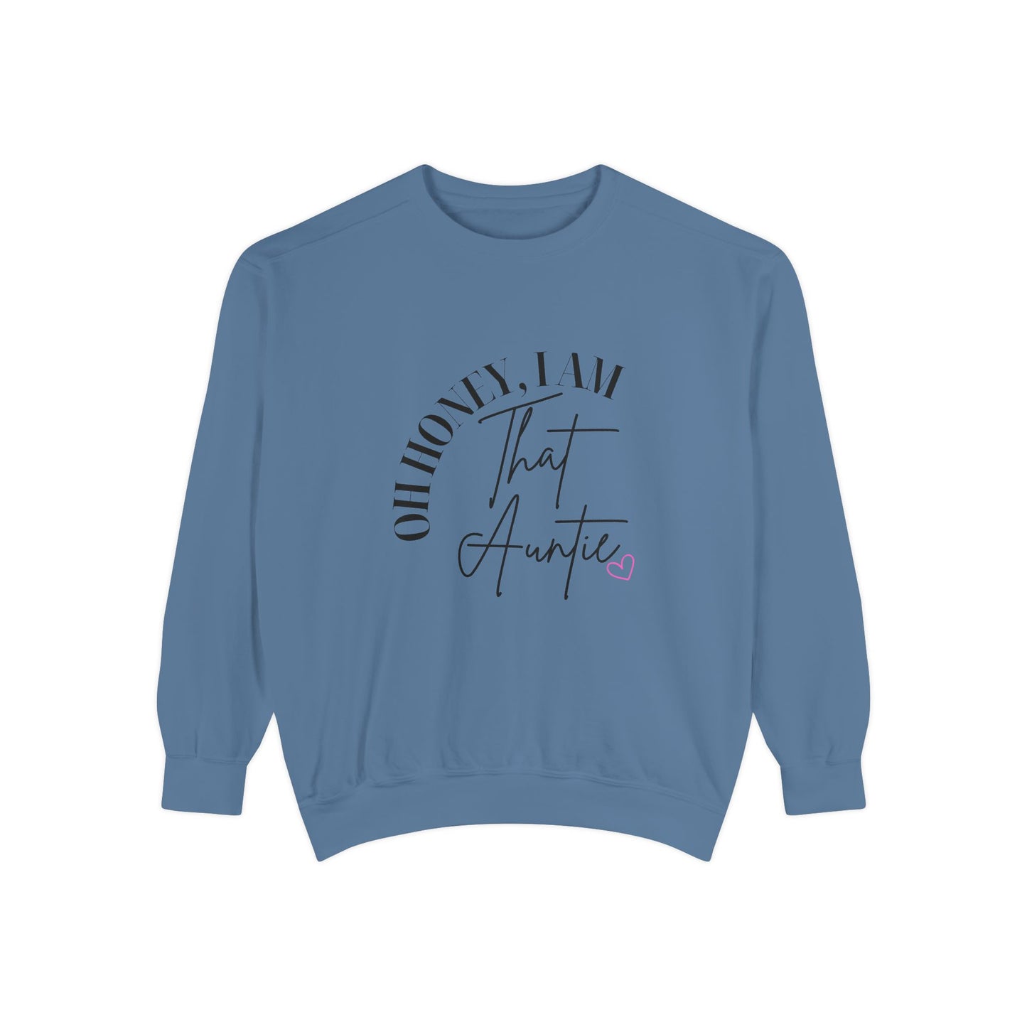 Oh Honey, I Am That Auntie Sweatshirt - Cozy Gift for Aunts, Gift for Women, Sister Sweatshirt, Funny Aunt Apparel, Casual Women's Top