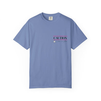 Caution I have No Filter - Unisex Garment-Dyed T-shirt