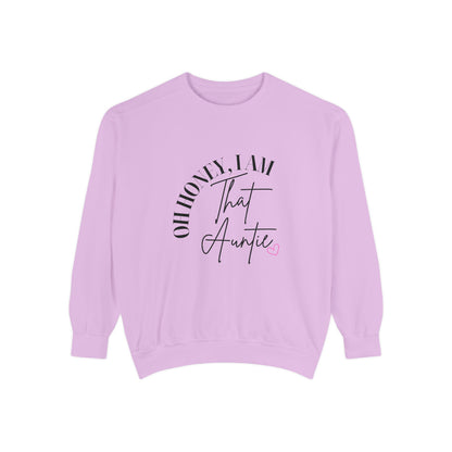 Oh Honey, I Am That Auntie Sweatshirt - Cozy Gift for Aunts, Gift for Women, Sister Sweatshirt, Funny Aunt Apparel, Casual Women's Top