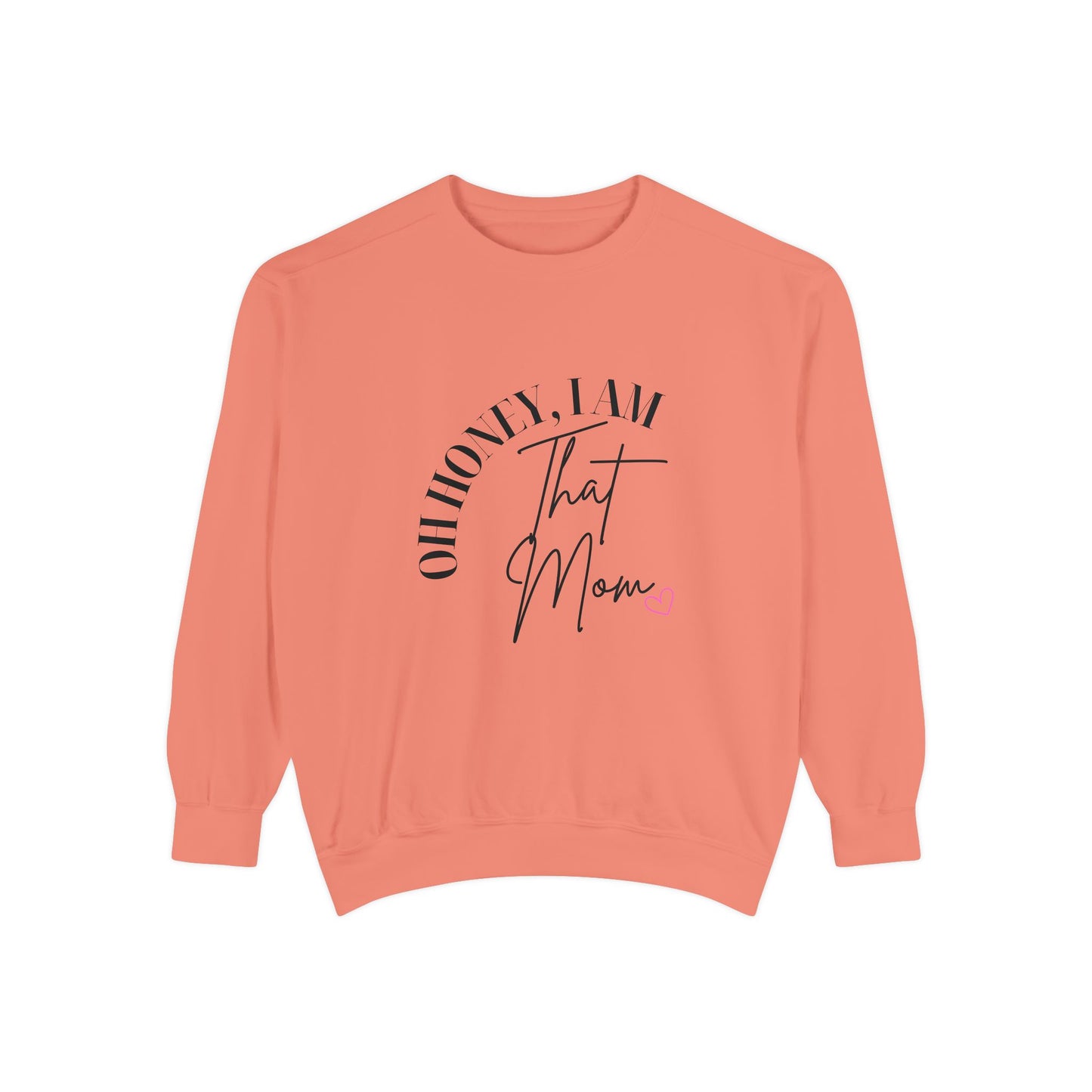 I AM That Mom Sweatshirt, Garment-Dyed Crewneck, Cozy Gift for Moms, Perfect for Mother's Day, Casual Everyday Wear, Trendy Moms Apparel