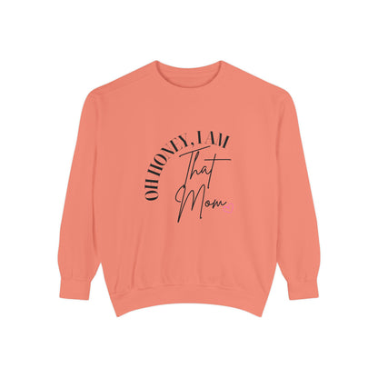 I AM That Mom Sweatshirt, Garment-Dyed Crewneck, Cozy Gift for Moms, Perfect for Mother's Day, Casual Everyday Wear, Trendy Moms Apparel