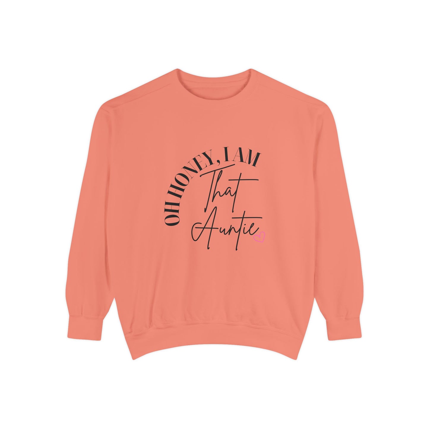 Oh Honey, I Am That Auntie Sweatshirt - Cozy Gift for Aunts, Gift for Women, Sister Sweatshirt, Funny Aunt Apparel, Casual Women's Top