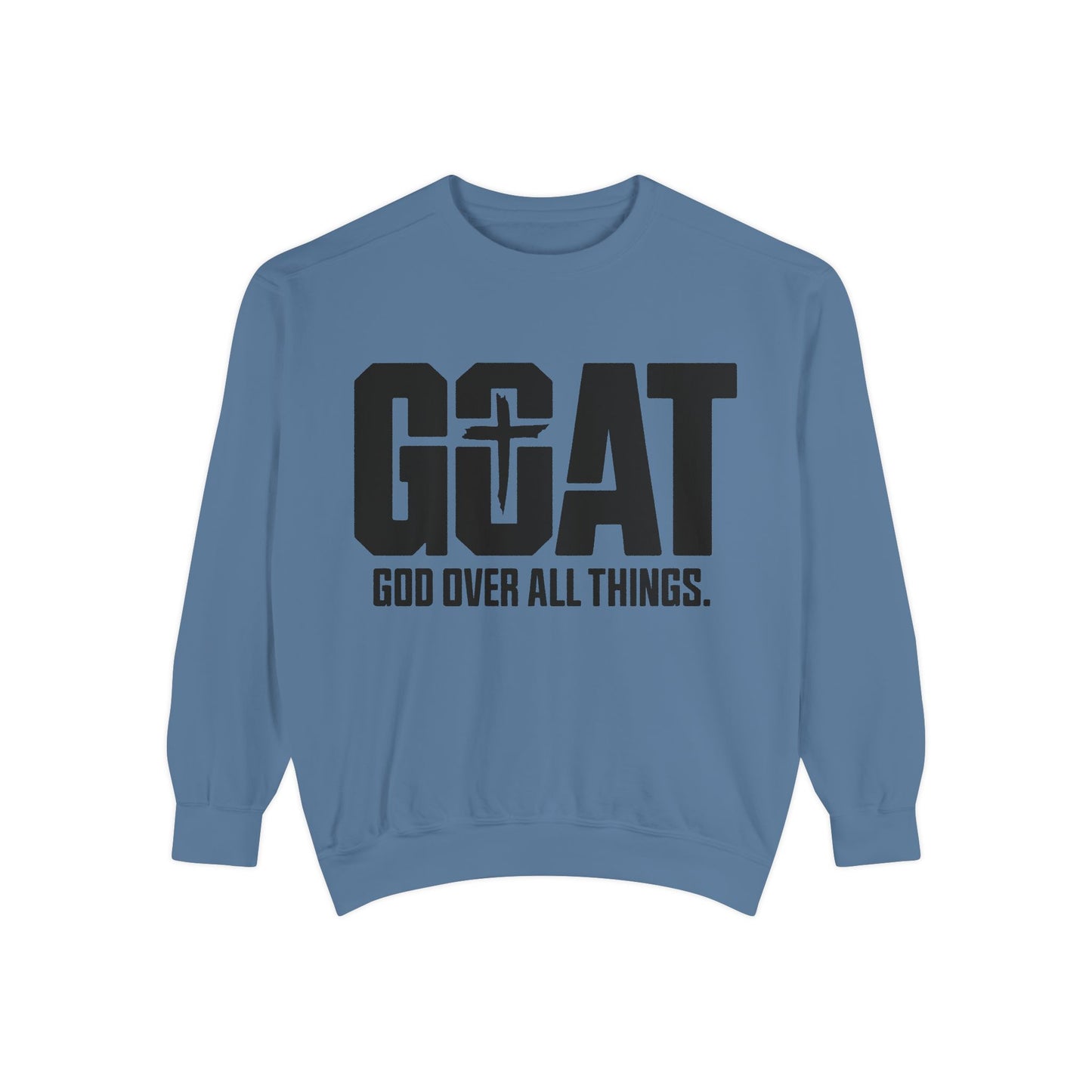 Unisex GOAT Sweatshirt - God Over All Things, Cozy Fashion, Inspirational Gift, Casual Wear, Spiritual Apparel