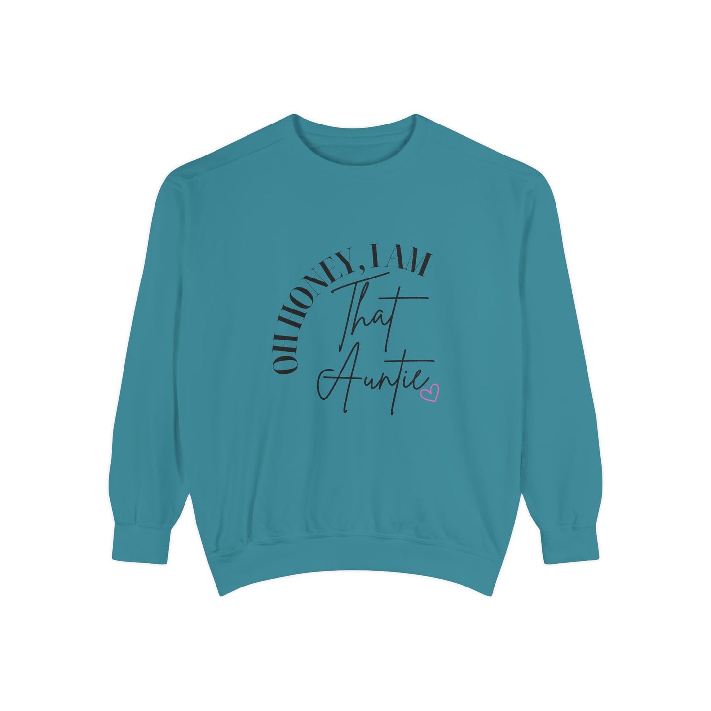 Oh Honey, I Am That Auntie Sweatshirt - Cozy Gift for Aunts, Gift for Women, Sister Sweatshirt, Funny Aunt Apparel, Casual Women's Top