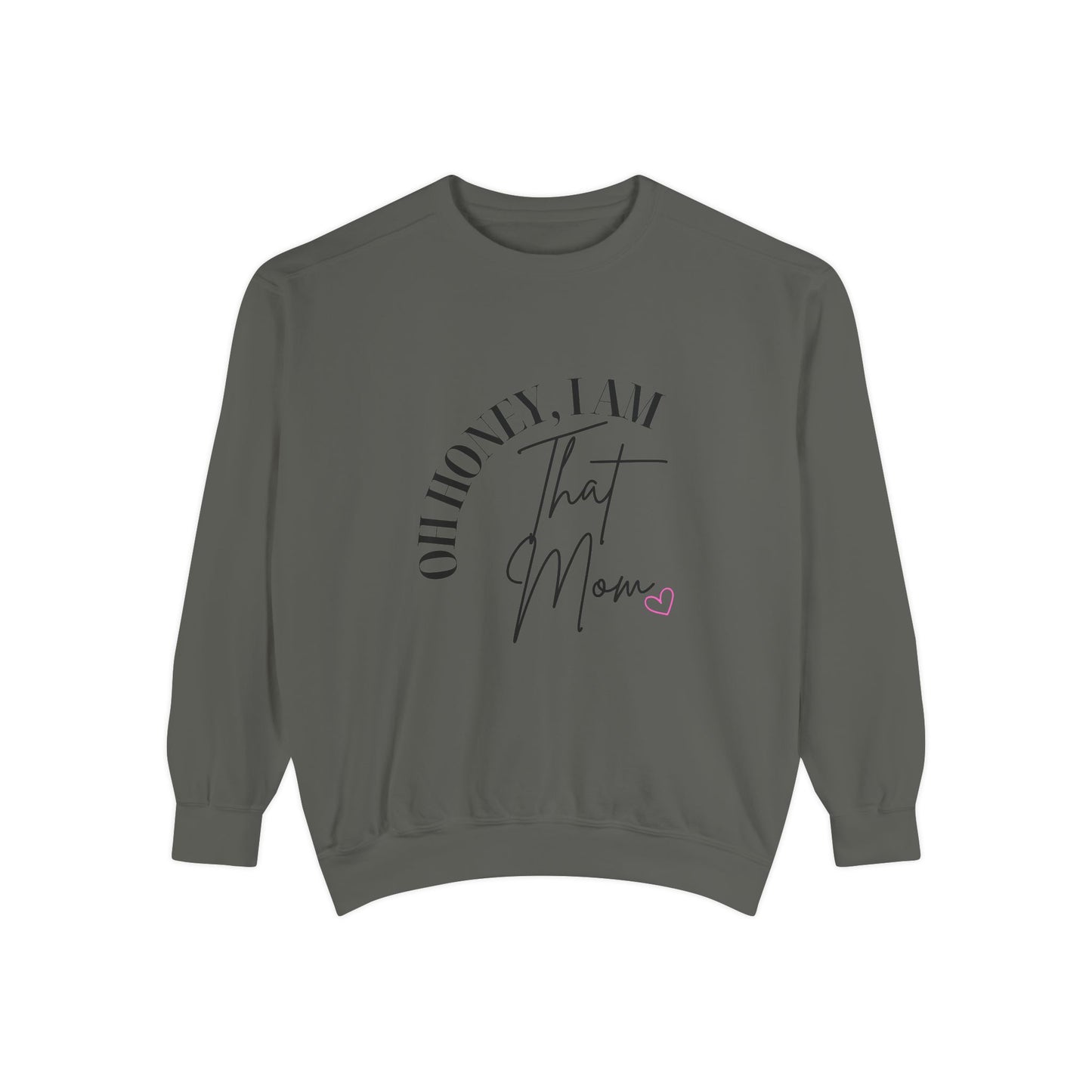I AM That Mom Sweatshirt, Garment-Dyed Crewneck, Cozy Gift for Moms, Perfect for Mother's Day, Casual Everyday Wear, Trendy Moms Apparel