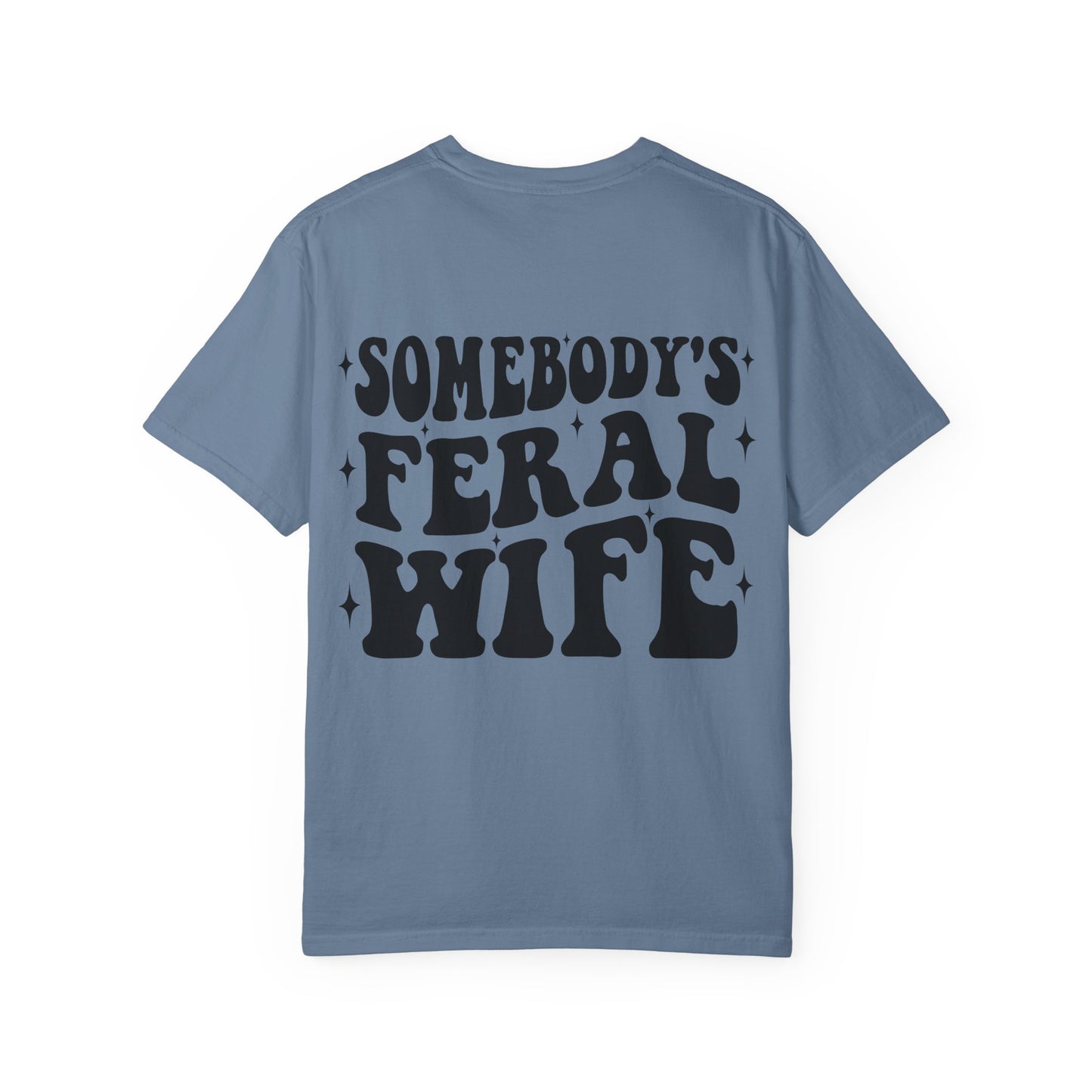 SOMEBODY'S FERAL WIFE T-Shirt | Trendy Graphic Tee | Unisex Gift for Her | Casual Wear | Summer Wardrobe Staple | Funny Gift Idea