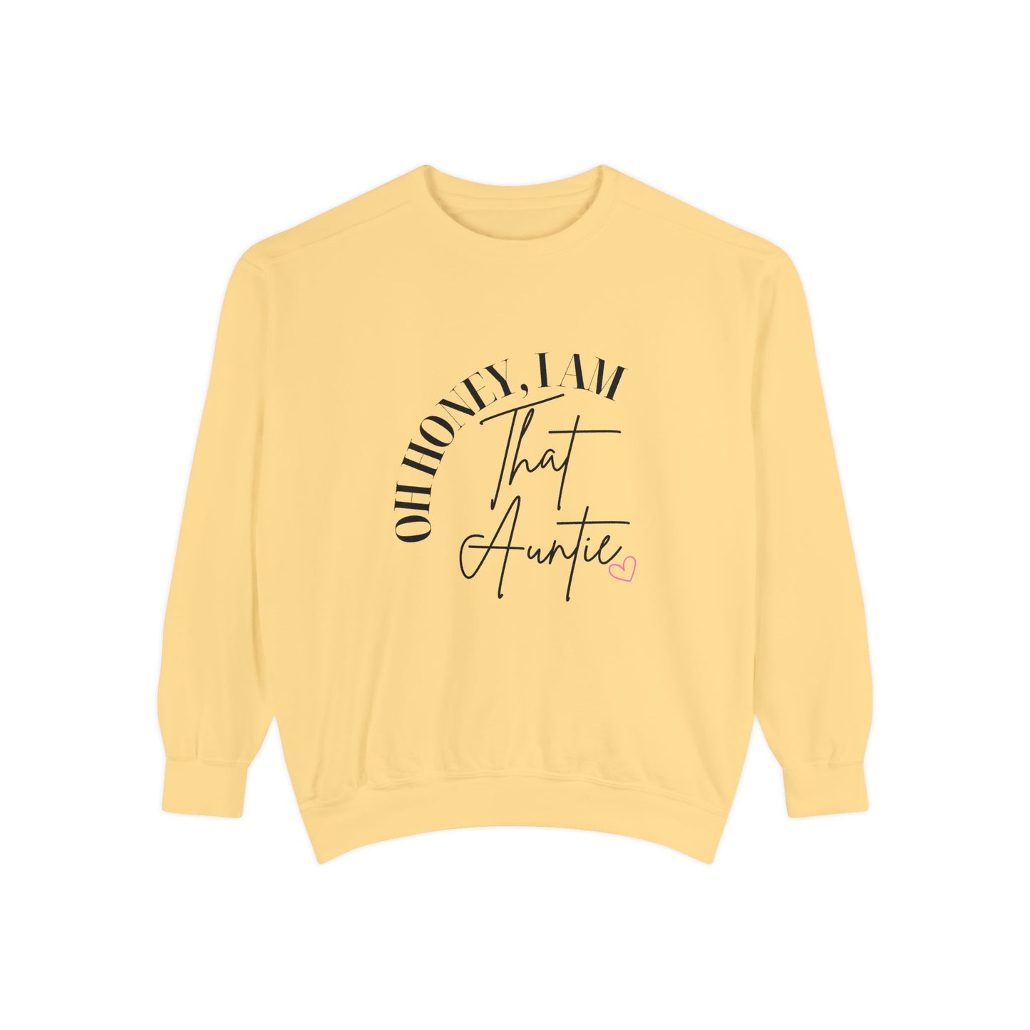 Oh Honey, I Am That Auntie Sweatshirt - Cozy Gift for Aunts, Gift for Women, Sister Sweatshirt, Funny Aunt Apparel, Casual Women's Top