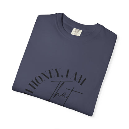 I AM That Mom Garment-Dyed T-Shirt | Perfect Gift for Mother's Day, Casual Wear, Mom Life, Parenting Humor, Everyday Comfort