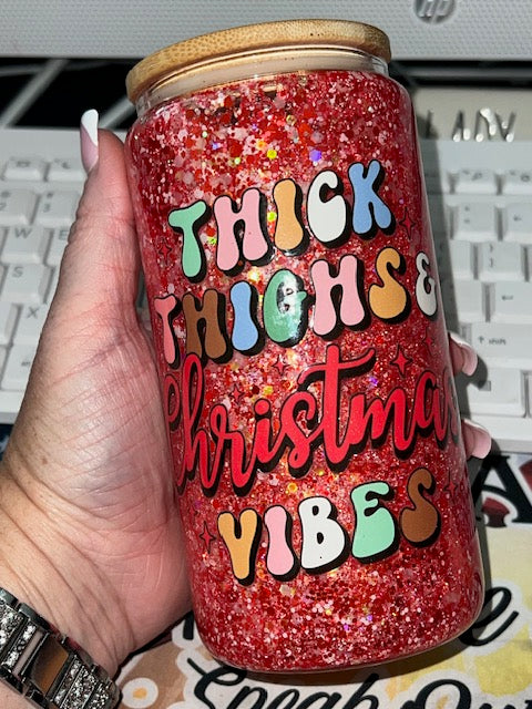 16 OZ PREMADE GLASS THICK THIGHS CHRISTMAS VIBE